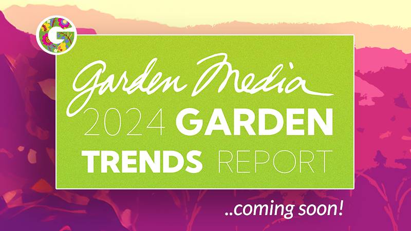 2024 Garden Trends Report From Garden Media Just Released